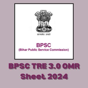 BPSC TRE 3.0 OMR Sheet 2024 download and objection process
