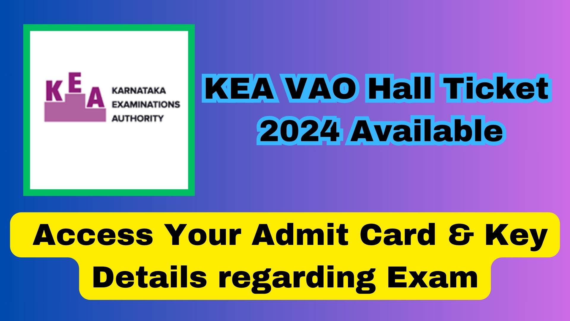 KEA VAO Hall Ticket 2024 - Download your admit card for VAO recruitment and check exam dates.