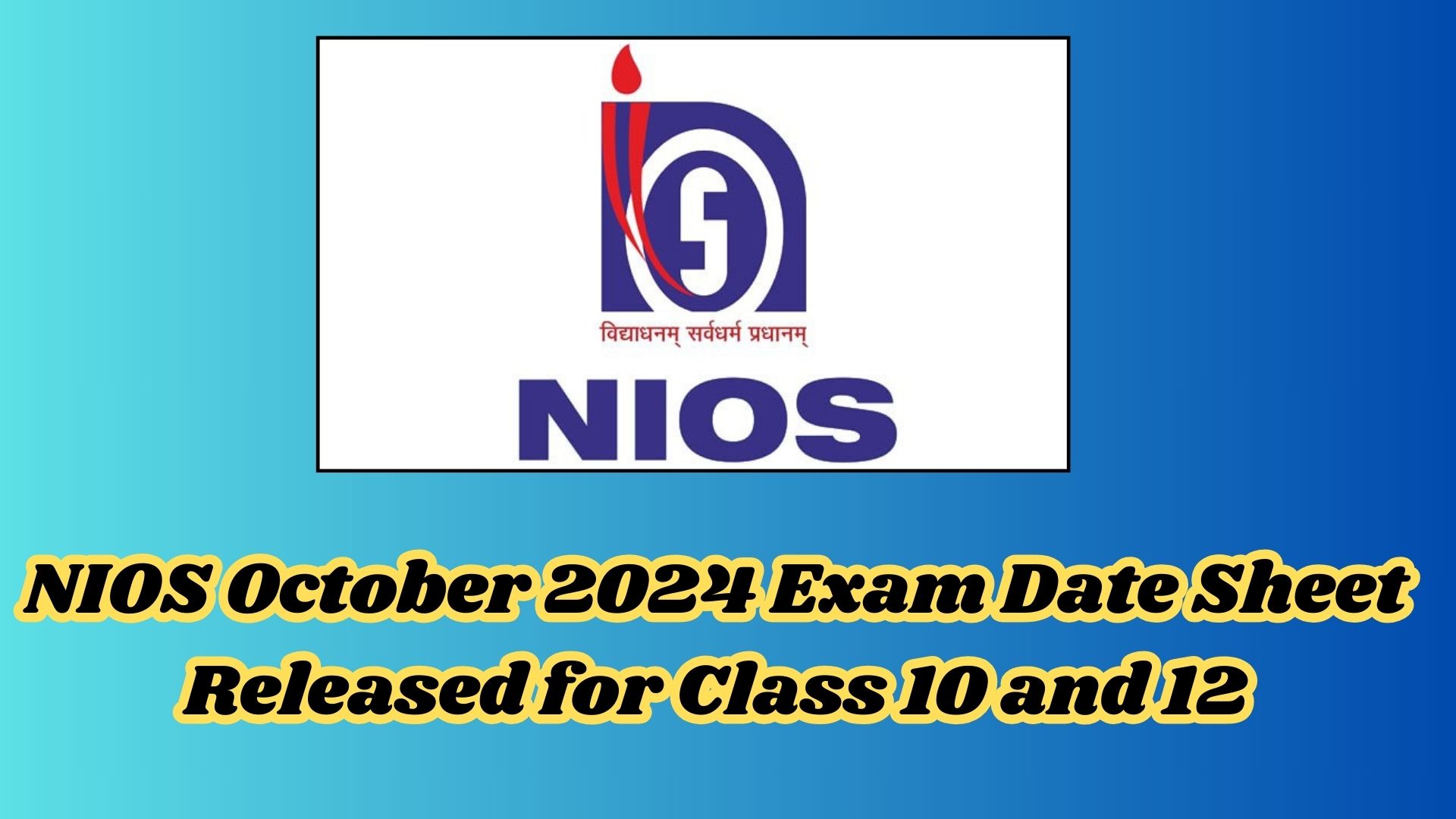 NIOS Date Sheet 2024 for Class 10 and 12 October Exams