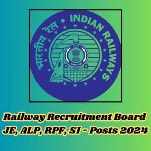 RRB JE 2024 Exam Schedule with key dates for recruitment of ALP, RPF SI, and Technician posts